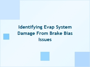 Unraveling Evap Issues Linked to Brake Bias