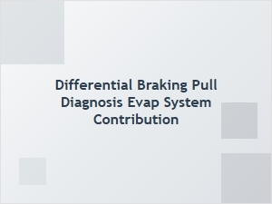 Diagnosing Evaporative System Contribution to Brake Pull