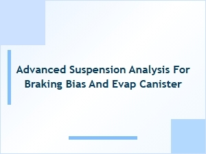 Analyzing Suspension for Brake Bias and Evap Function
